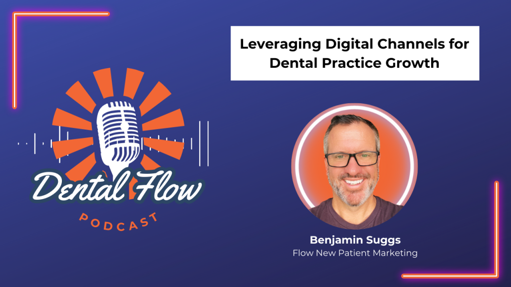 Leveraging Digital Channels for Dental Practice Growth
